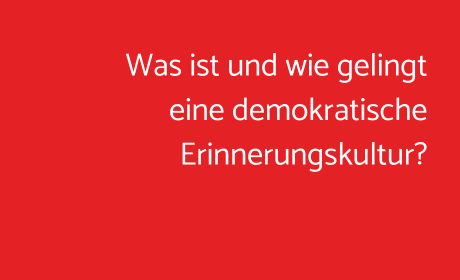 Was ist und wie gelingt eine demokratische Erinnerungskultur?